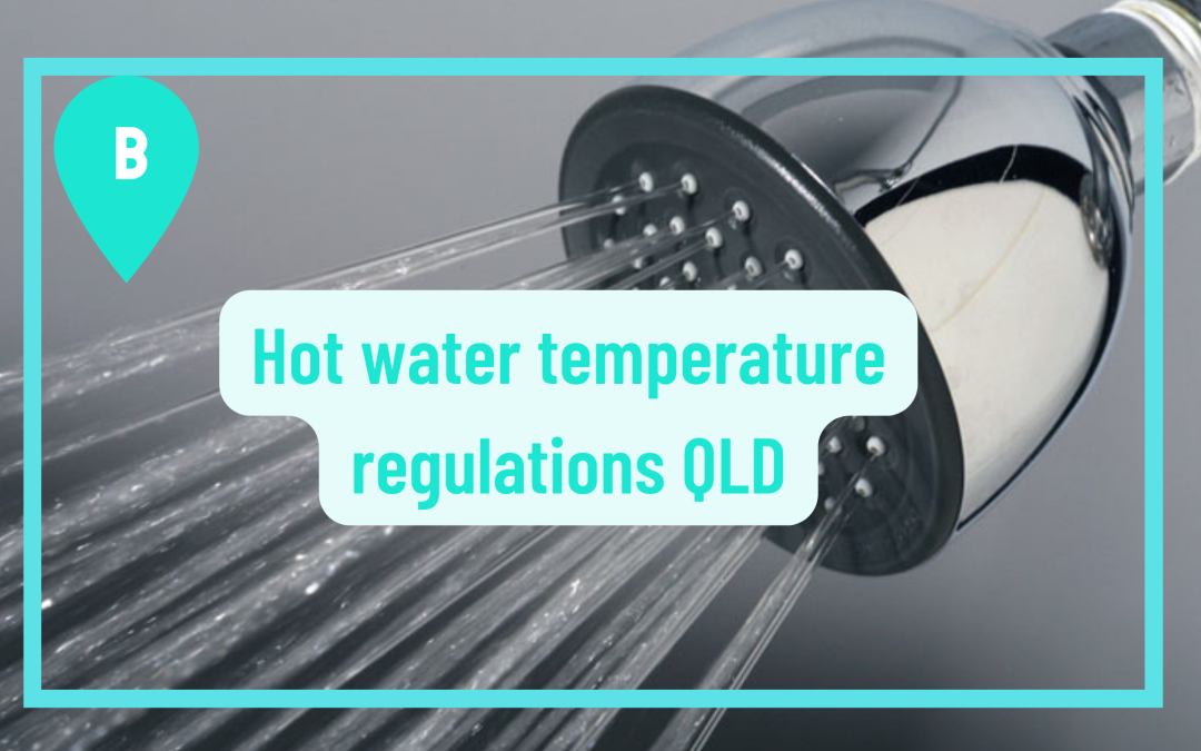 Hot water temperature regulations QLD